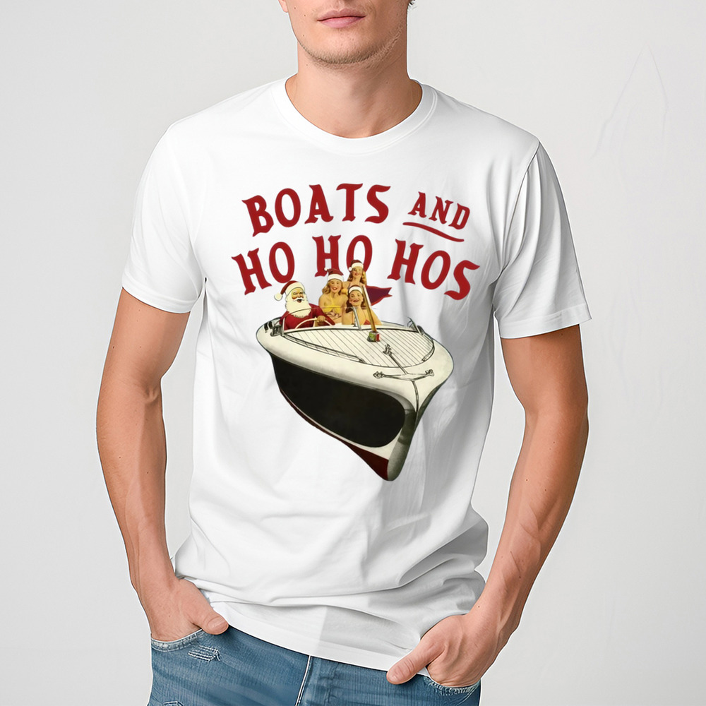 Boats and Ho Ho Hos Merry Christmas Shirt