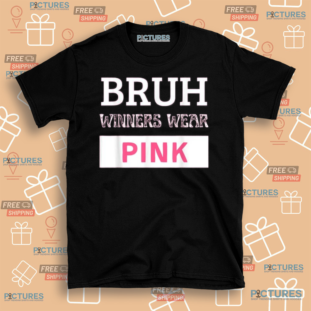 Bruh Winners Wear Pink Vintage Shirt Bruh Winners Wear Pink Vintage Shirt
