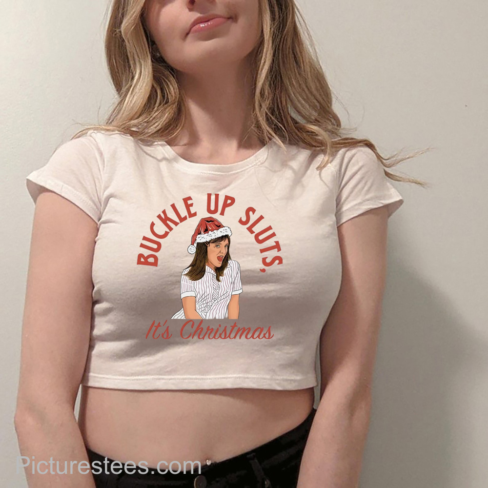 Buckle Up Ja'mie Xmas Its Christmas Shirt