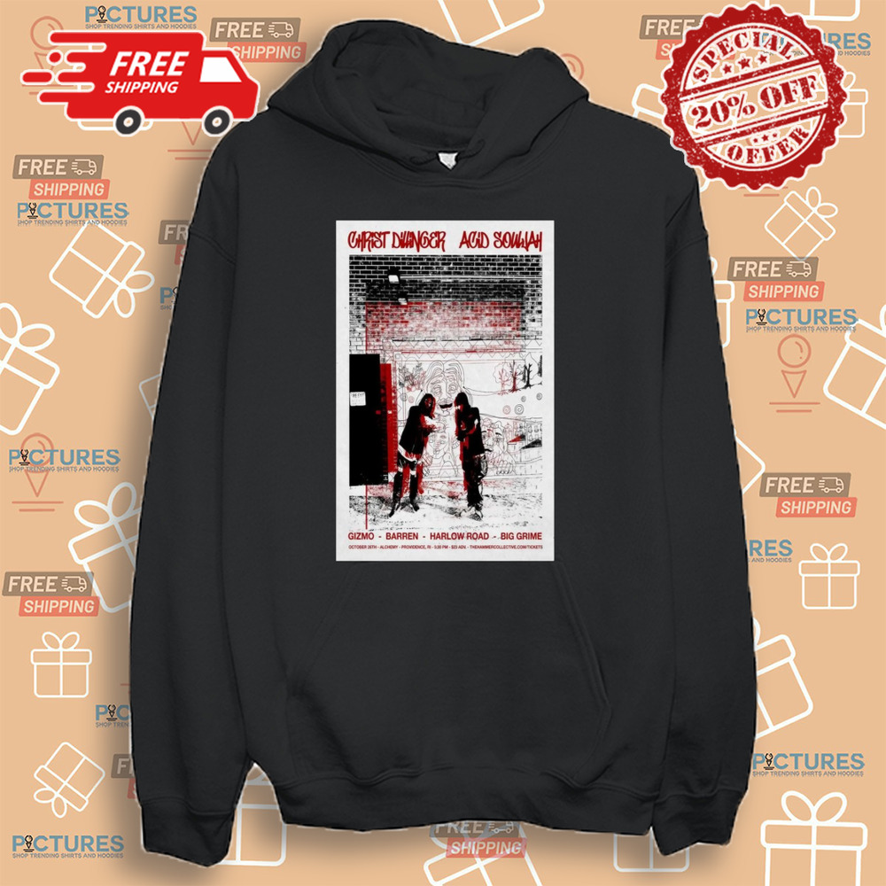 Christ Dillinger With Acid Souljah At Alchemy On Oct 26 2024 In Providence RI Poster Shirt