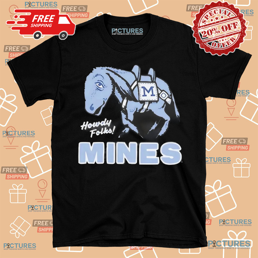 Colorado School of Mines Howdy Folks Mines Shirt Colorado School of Mines Howdy Folks Mines Shirt