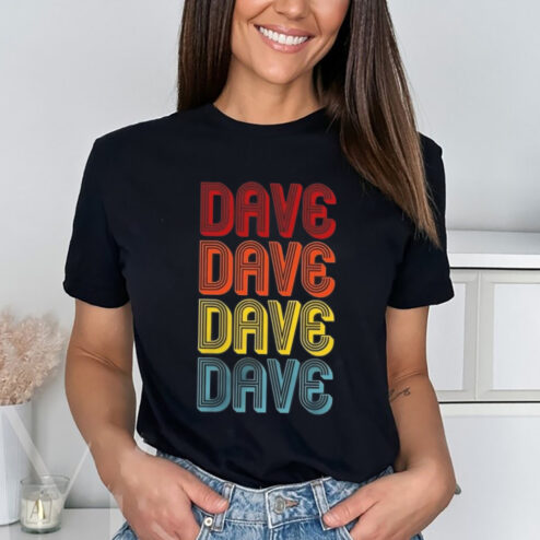 Dave Dave Dave Dave Shirt