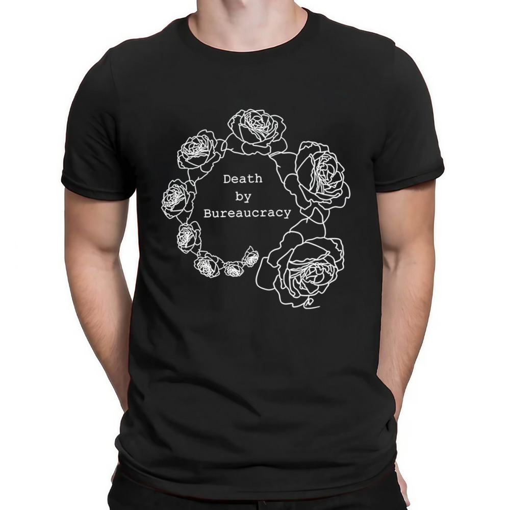Death by Bureaucracy shirt