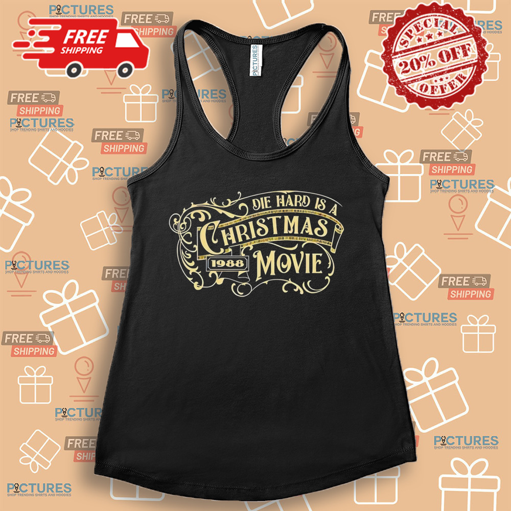 Die Hard Is A Christmas Movie 1988 Shirt Die Hard Is A Christmas Movie 1988 Shirt