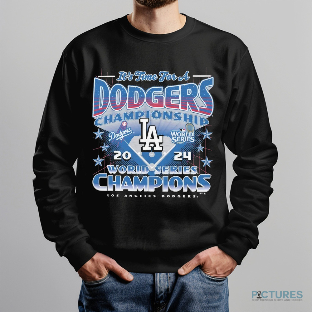 Dodgers 2024 World Series Champions It’s Time For A Dodgers Championship LA Shirt