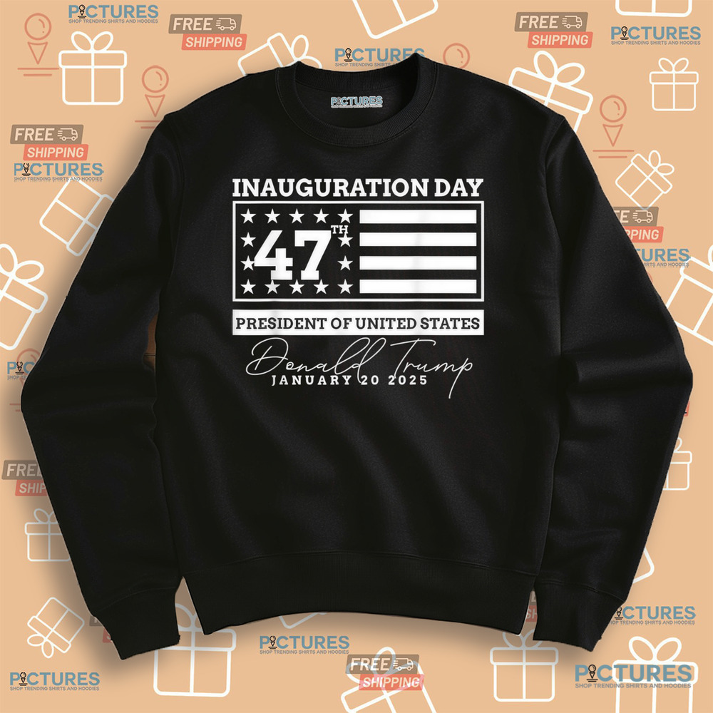 Donald Trump inauguration day 47th president of united states Donald Trump january 20 2025 shirt