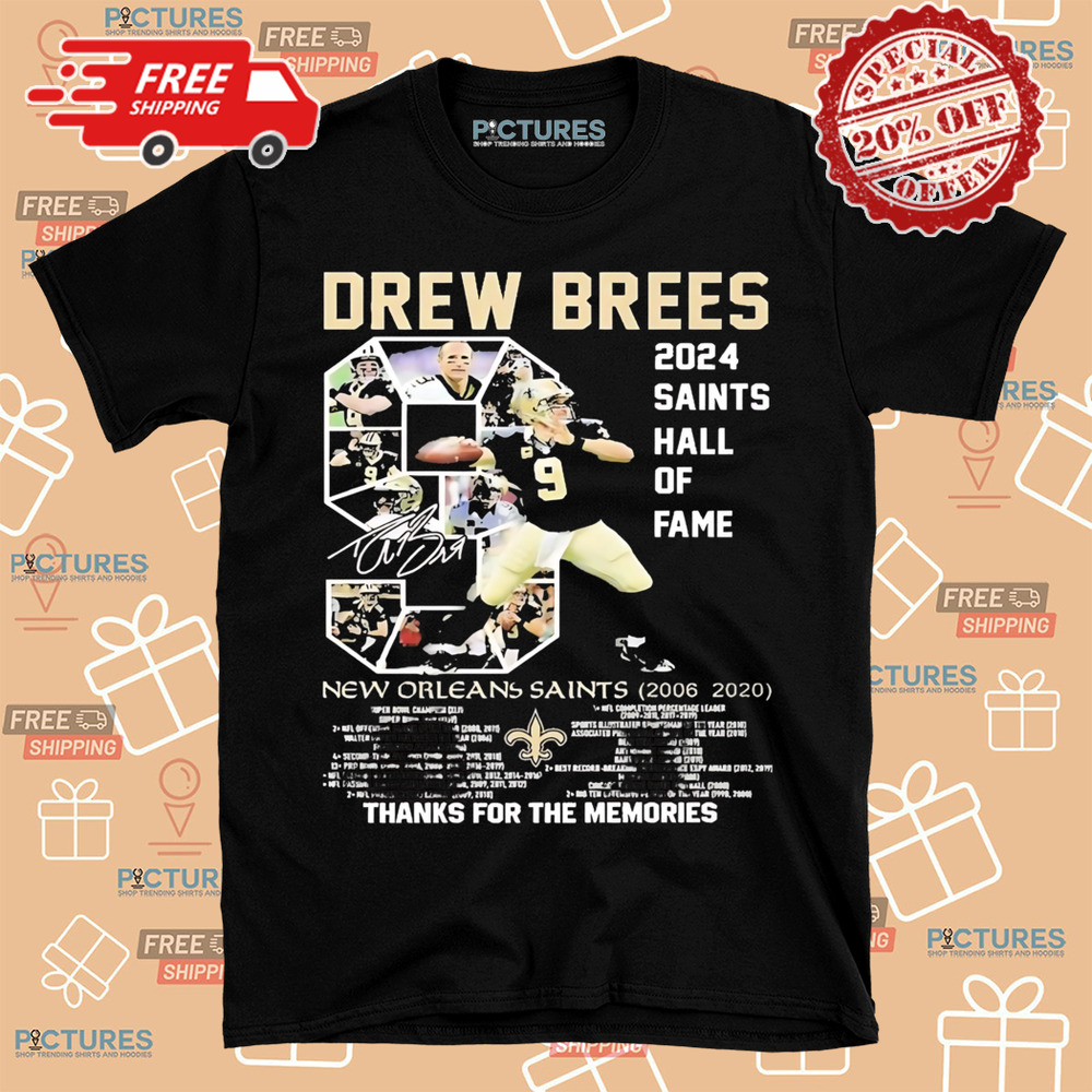 Drew Brees 2024 Saints Hall Of Fame New Orleans Saints 2006-2020 Thank For The Memories Shirt