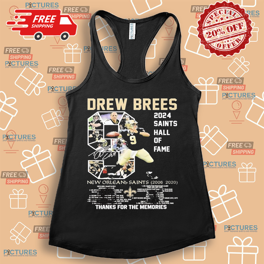 Drew Brees 2024 Saints Hall Of Fame New Orleans Saints 2006-2020 Thank For The Memories Shirt