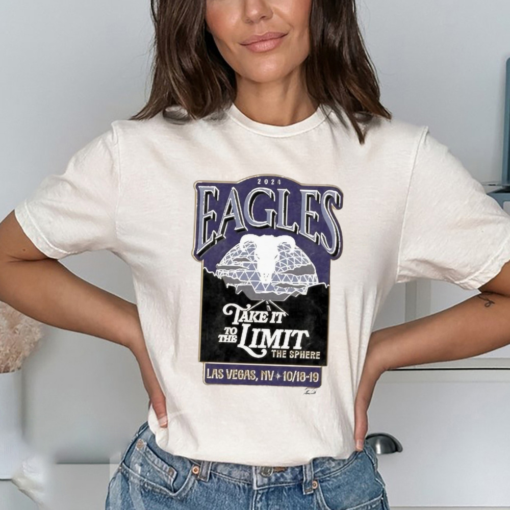 Eagles Take It To The Limit The Sphere Las Vegas, Nv Oct 18-19, 2024 Shirt