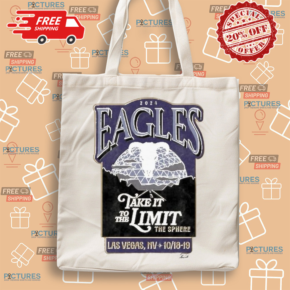 Eagles Take It To The Limit The Sphere Las Vegas, Nv Oct 18-19, 2024 Shirt Eagles Take It To The Limit The Sphere Las Vegas, Nv Oct 18-19, 2024 Shirt