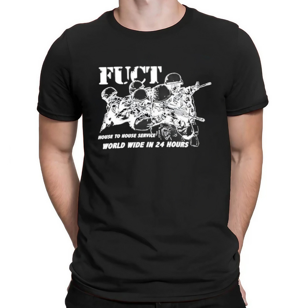 Fuct House To House Service World Wide In 24 Hours Shirt