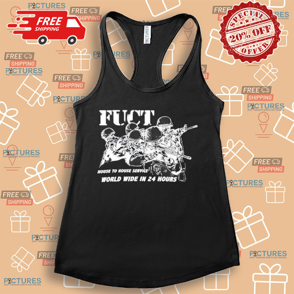 Fuct House To House Service World Wide In 24 Hours Shirt