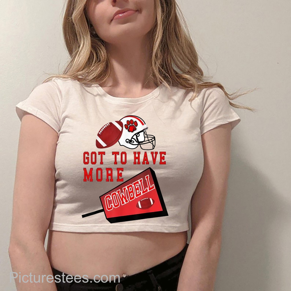 Got to have More Football Cowbell shirt