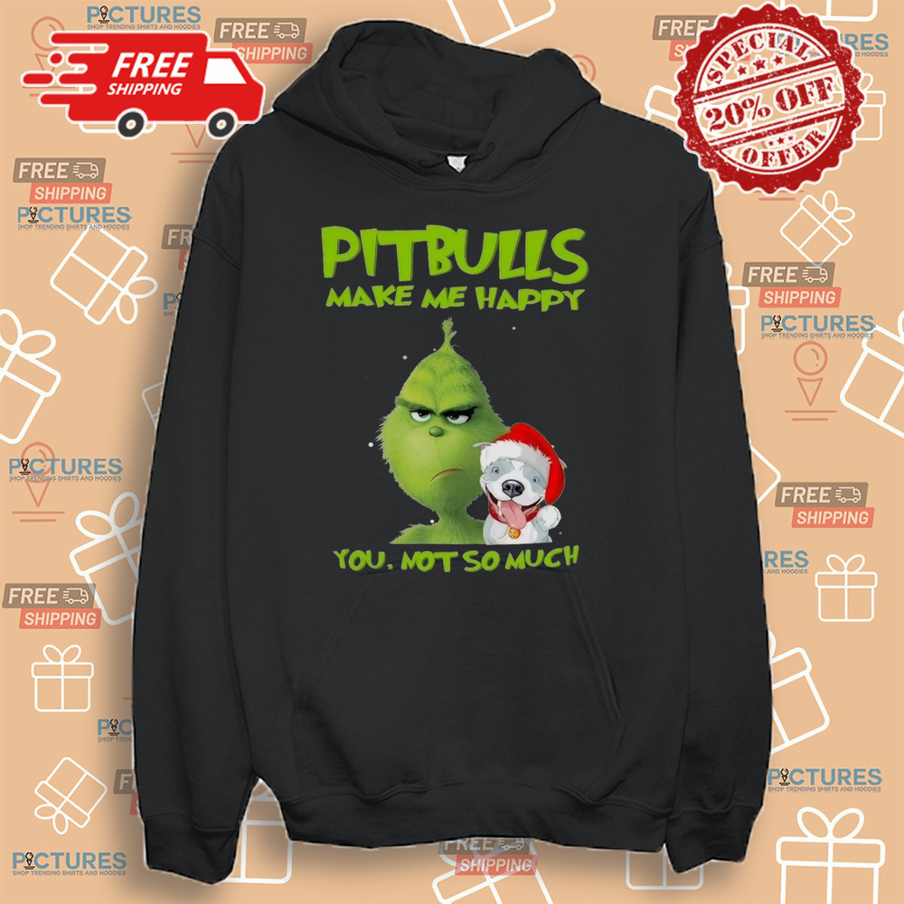 Grinch Pitbulls Make Me Happy You Not So Much Dog Christmas Shirt