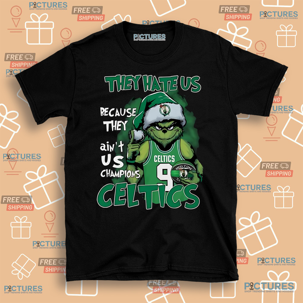 Grinch They Hate Us Because They Ain’t Us Champions Celtics NBA Final Shirt Grinch They Hate Us Because They Ain’t Us Champions Celtics NBA Final Shirt