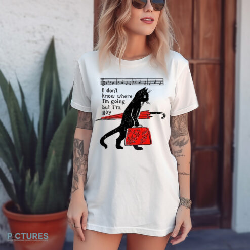 I Don't Know Where I'm Going but I'm Gay Cat Pride Proud LGBTQ Music Queer Art Shirt