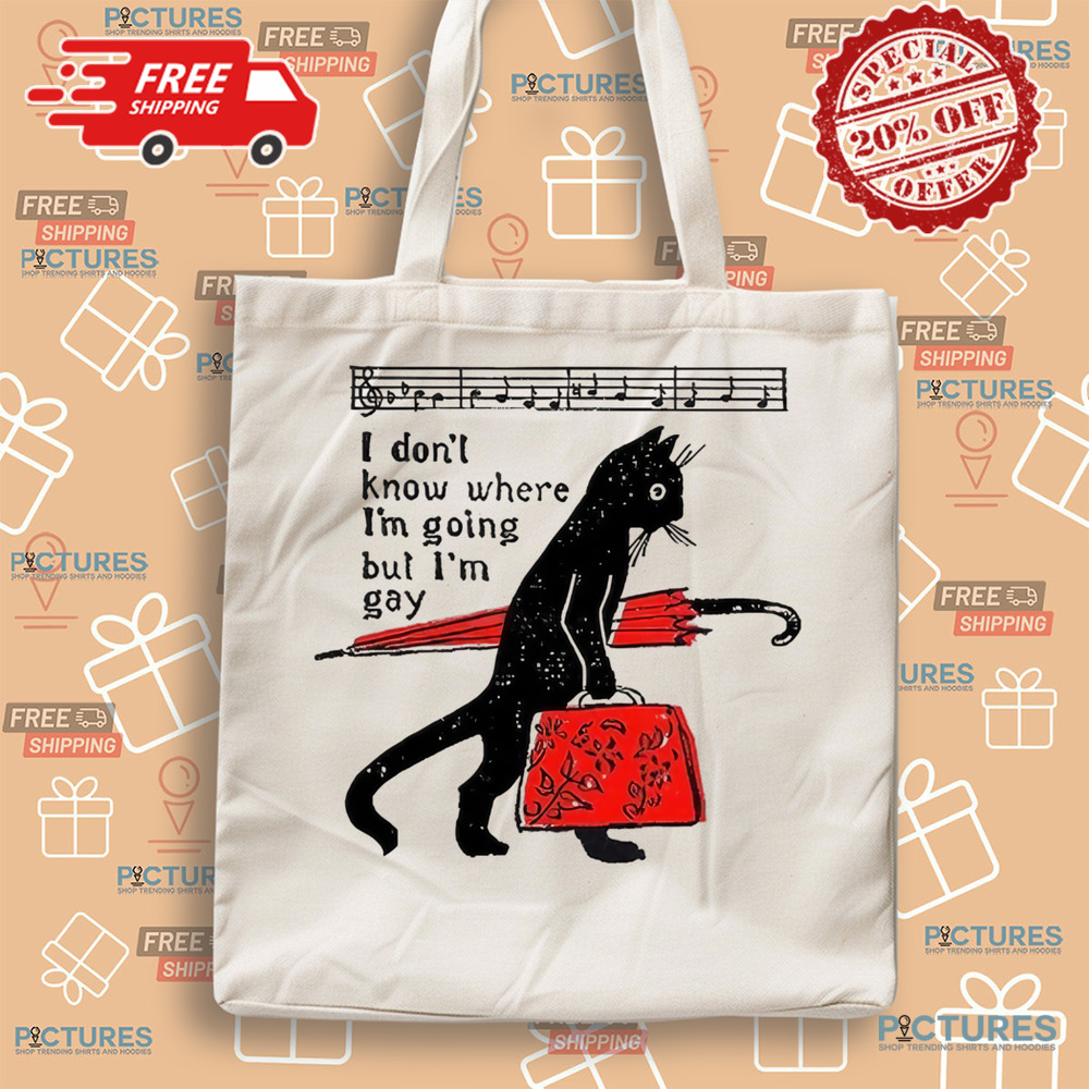 I Don't Know Where I'm Going but I'm Gay Cat Pride Proud LGBTQ Music Queer Art Shirt I Don't Know Where I'm Going but I'm Gay Cat Pride Proud LGBTQ Music Queer Art Shirt