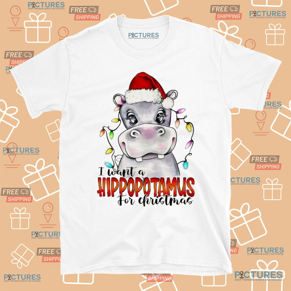 I Want A Hippopotamus For Christmas Hippo Christmas Lights 2024 Shirt I Want A Hippopotamus For Christmas Hippo Christmas Lights 2024 Shirt