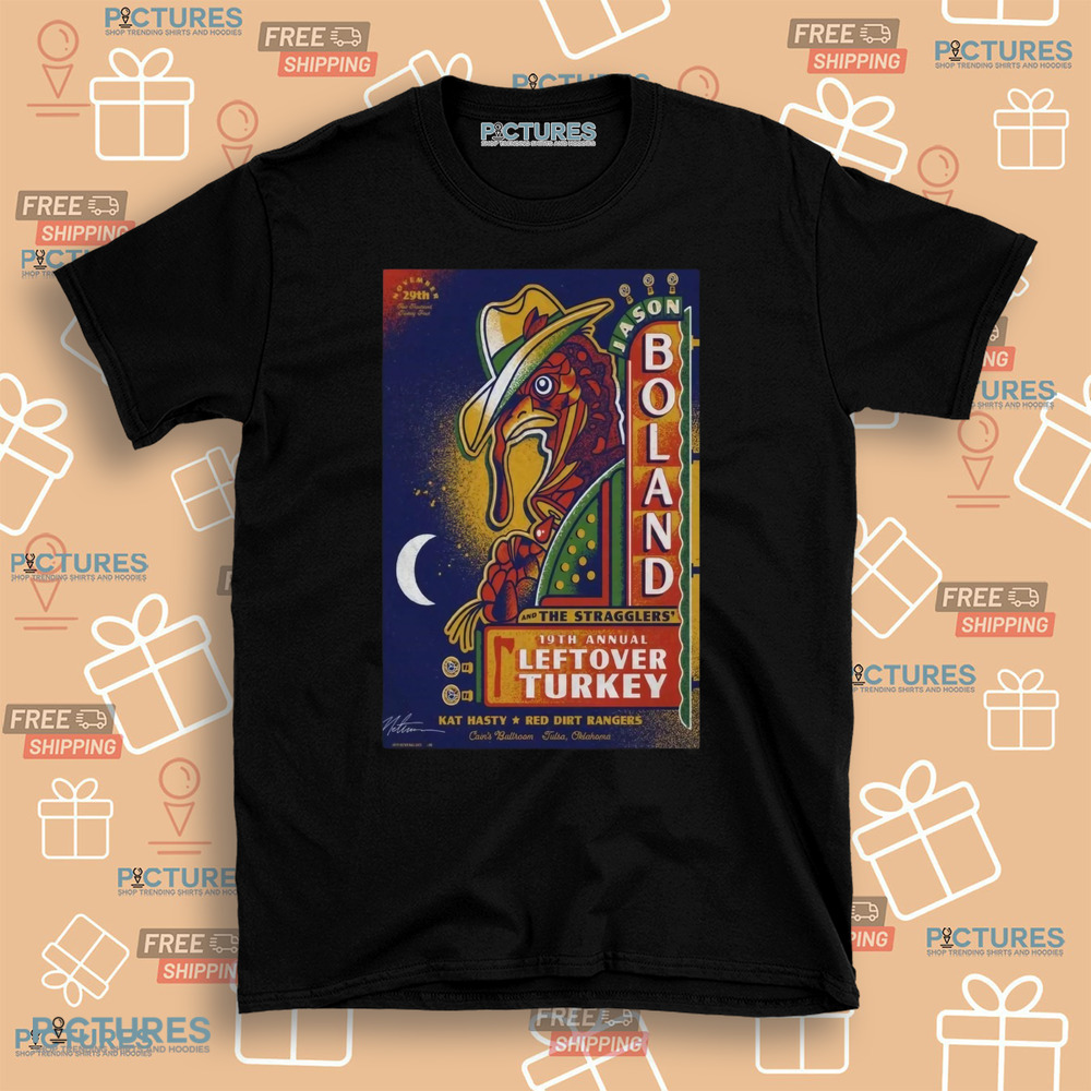 Jason Boland and The Stragglers 19th Annual Leftover Turkey Nov 29 2024 Cain’s Ballroom Tulsa Oklahoma Shirt