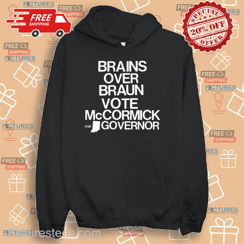 Jennifer Mccormick Brains Over Braun Vote Mccormick For Governor Shirt