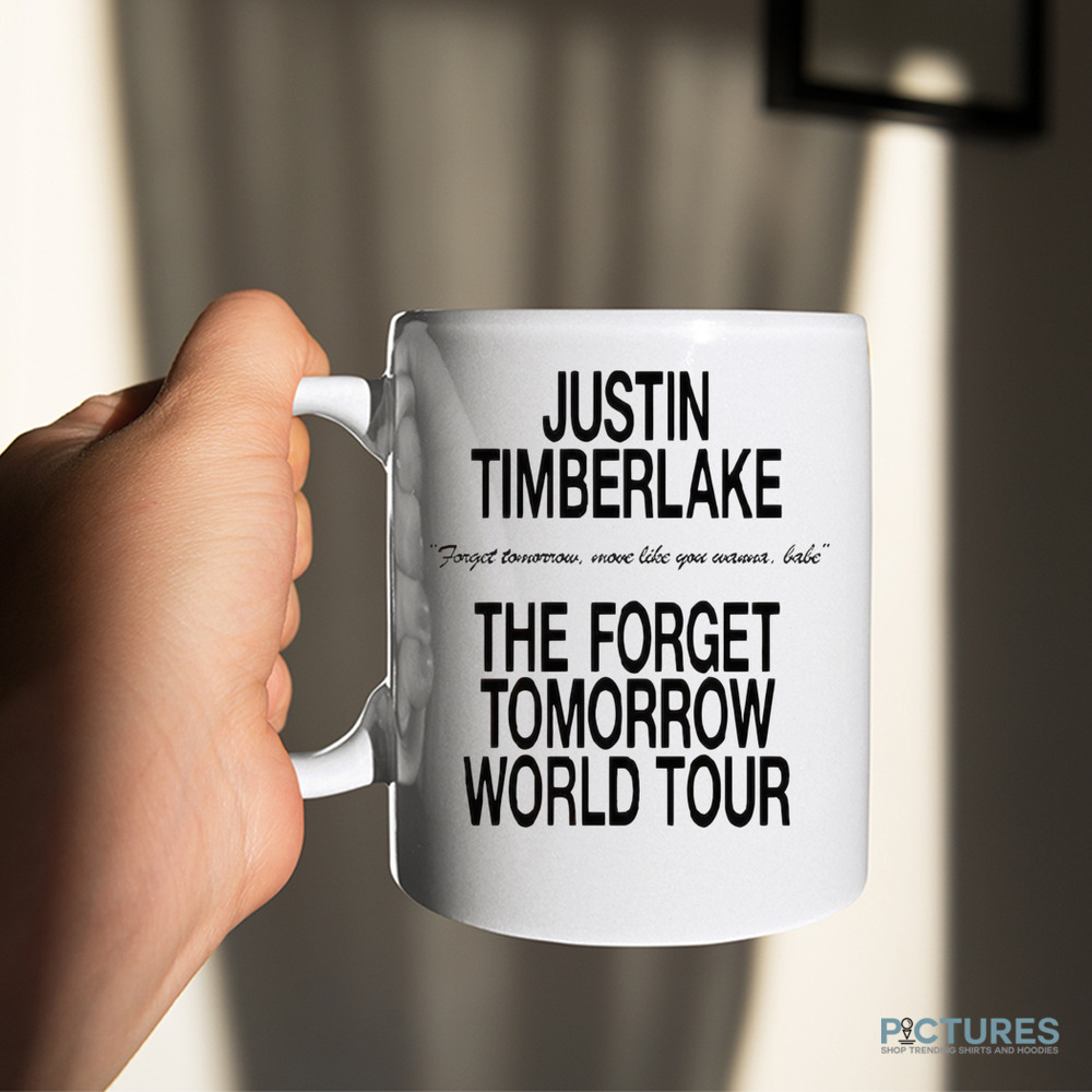 Justin Timberlake Forget Tomorrow Move Like You Wanna Babe The Forget Tomorrow World Tour Shirt Justin Timberlake Forget Tomorrow Move Like You Wanna Babe The Forget Tomorrow World Tour Shirt