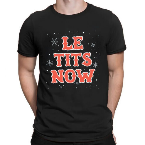 Le Tits Now Christmas Shirt