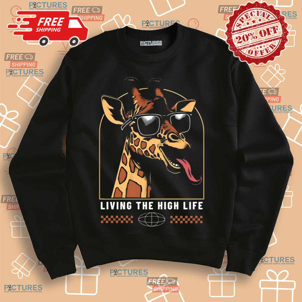 Living The High life giraffe shirt Living The High life giraffe shirt