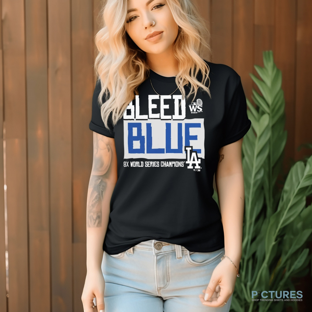 Los Angeles Dodgers 2024 8x World Series Champions LA Bleed Blue Shirt