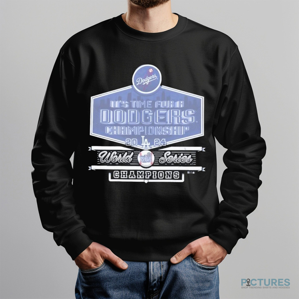 Los Angeles Dodgers It’s Time For A Dodgers Championship 2024 World Series Champions Shirt