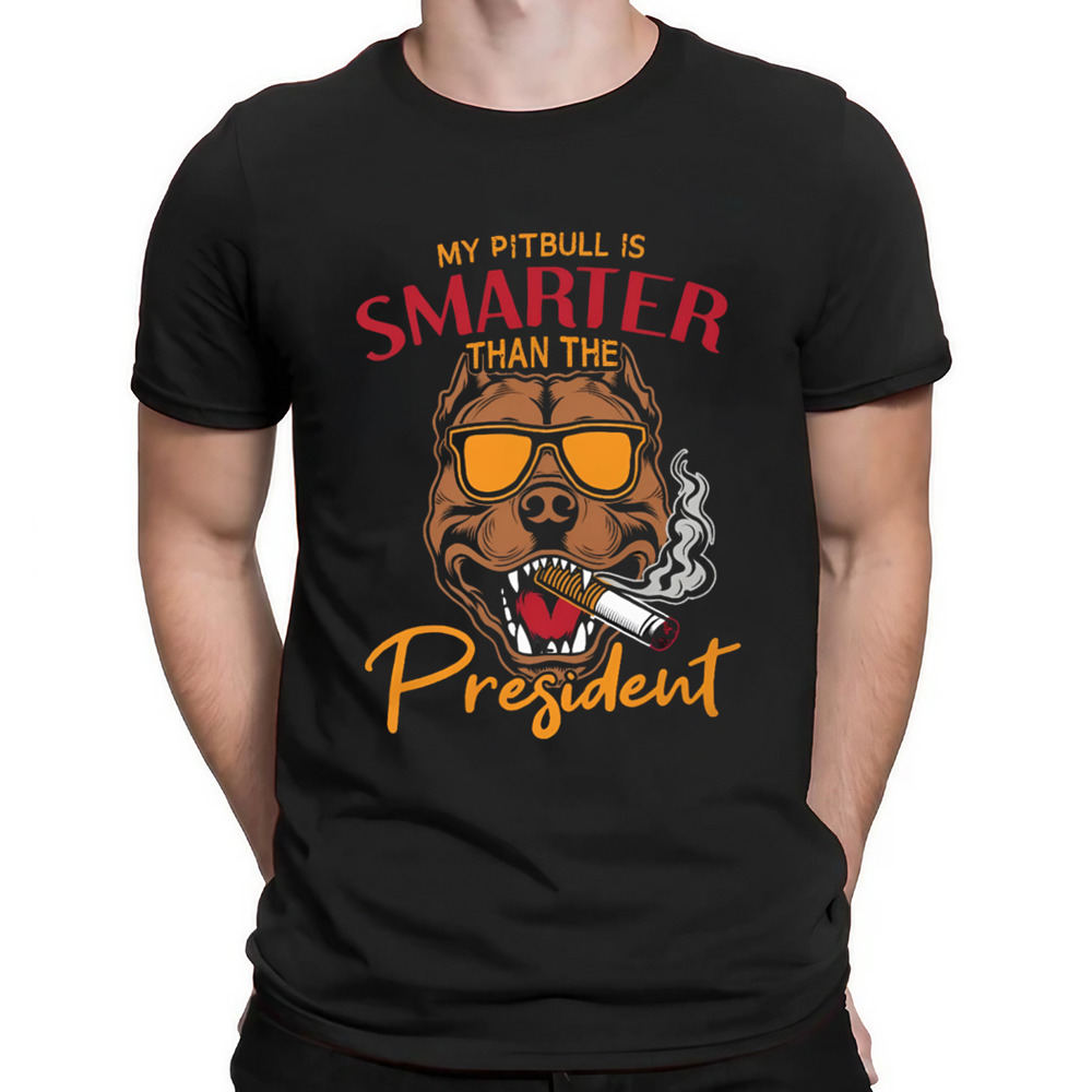 My Dog Is Smarter Than The President Shirt