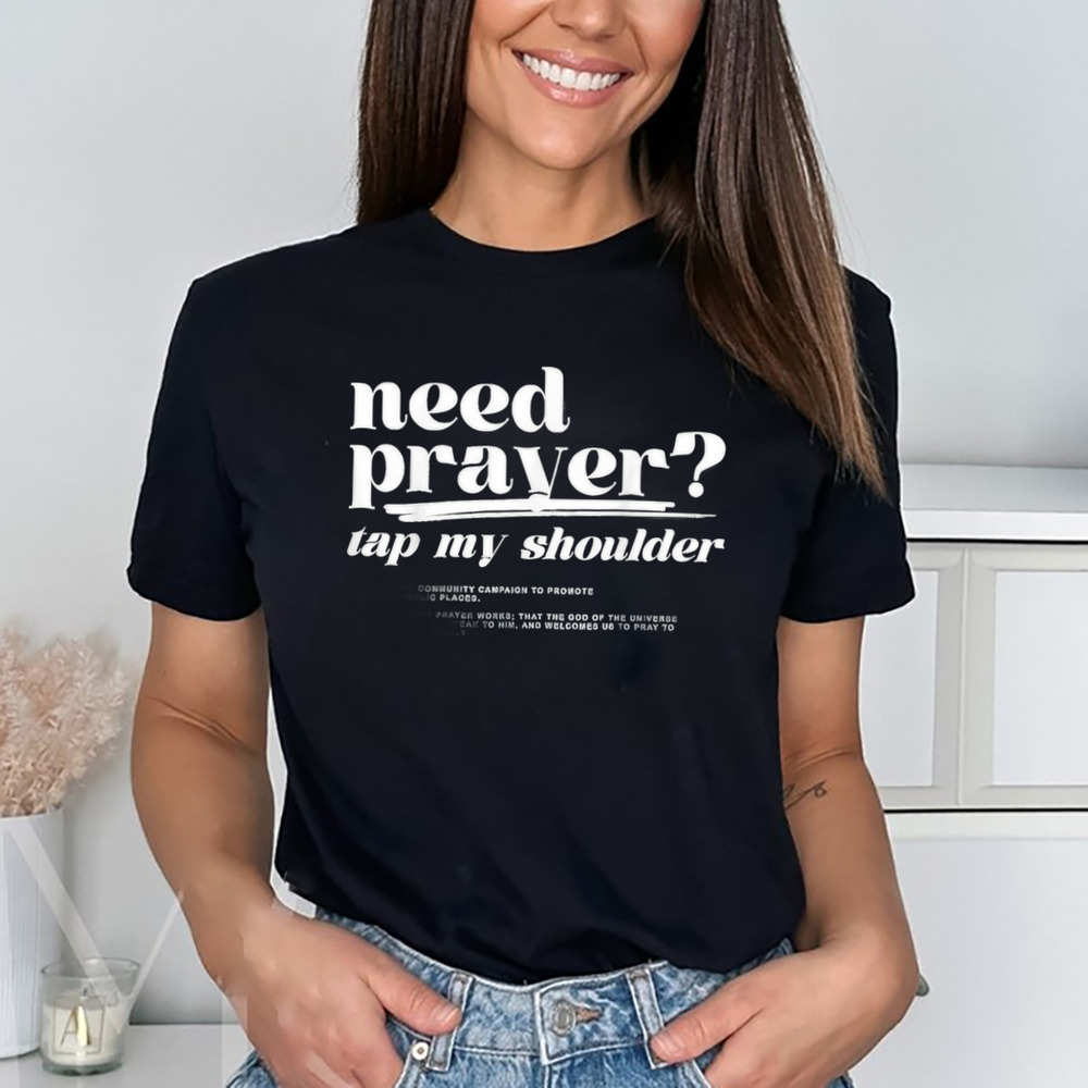 Need prayer tap my shoulder shirt