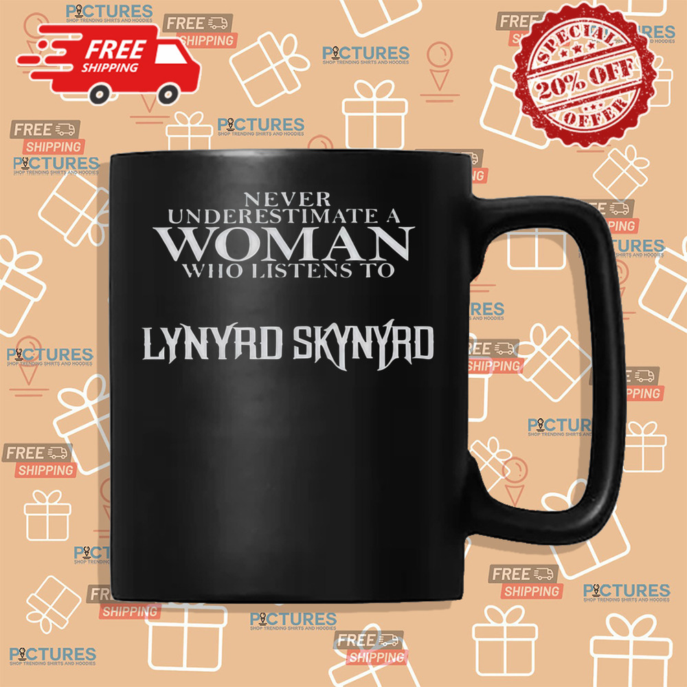 Never Underestimate A Women Who Listens To Lynyrd Skynyrd Shirt