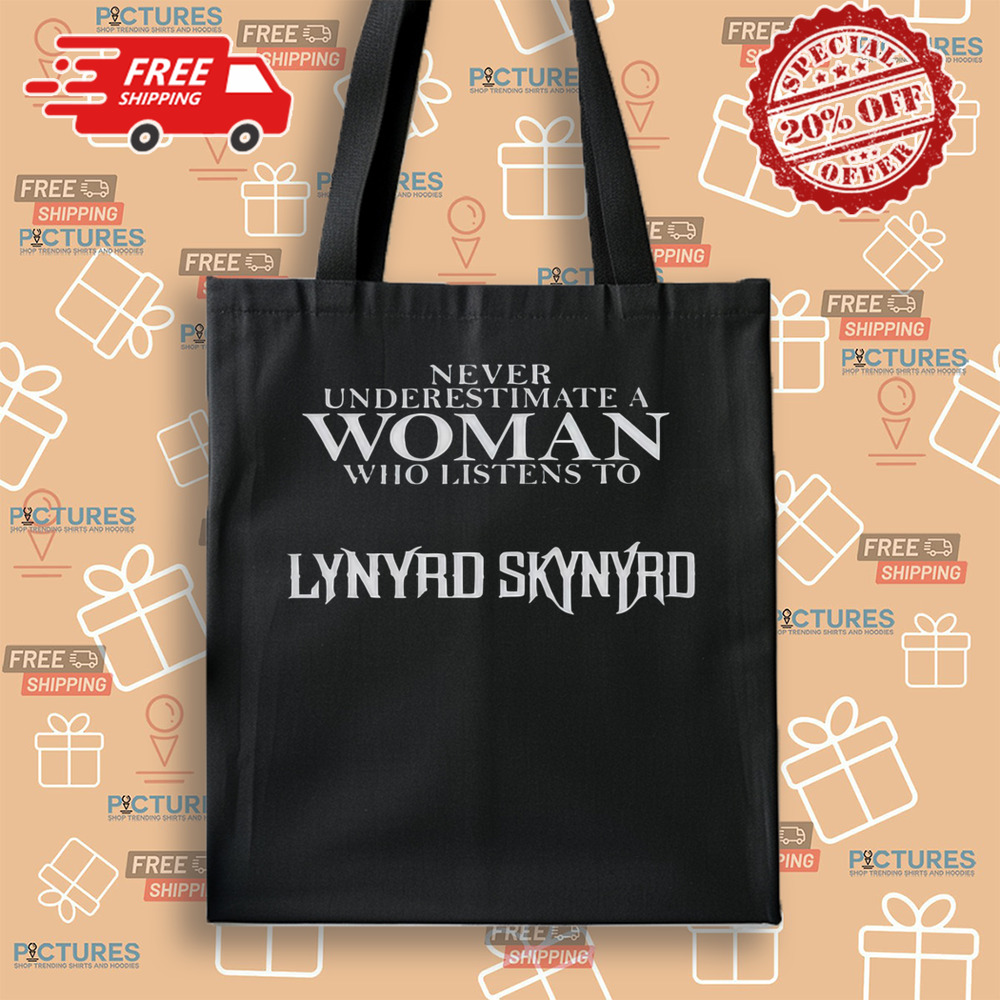 Never Underestimate A Women Who Listens To Lynyrd Skynyrd Shirt