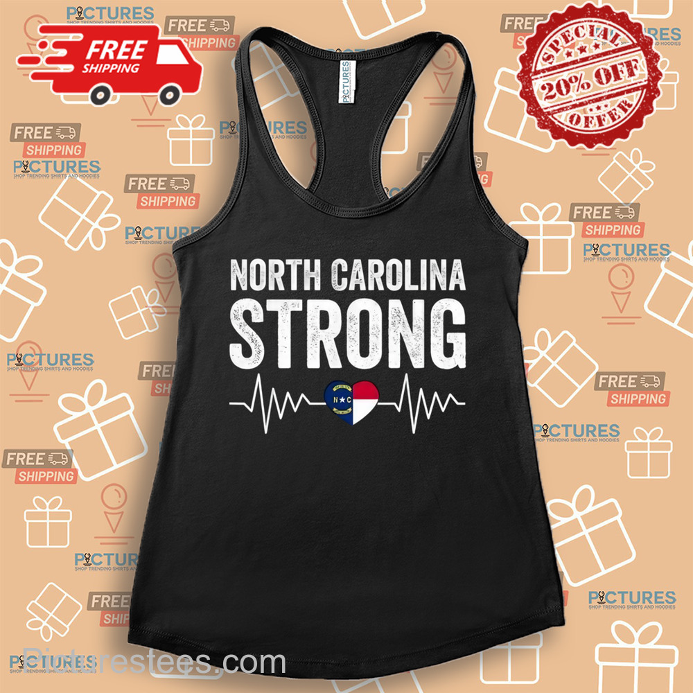 North Carolina Strong With Nc State And Love North Carolina Hurricane shirt