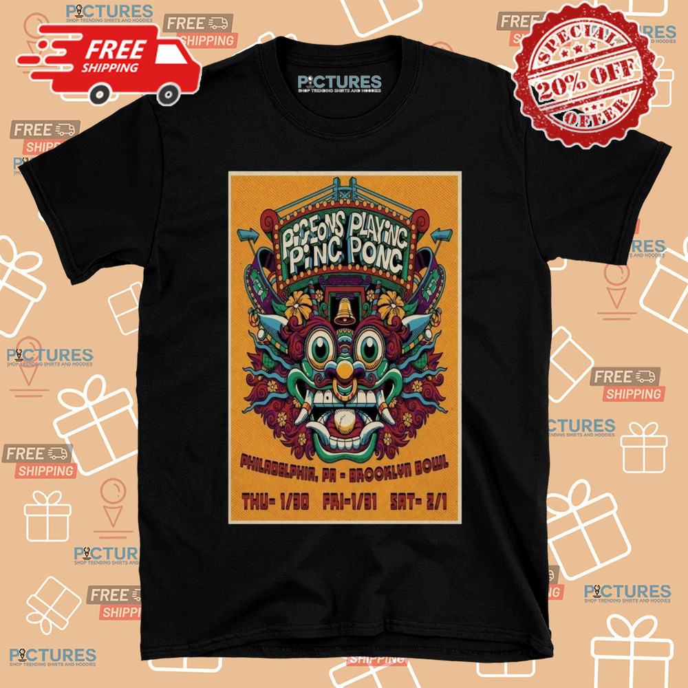 Pigeons Playing Ping Pong Jan 30-Feb 1 2025 Brooklyn Bowl In Philadelphia PA Poster Shirt Pigeons Playing Ping Pong Jan 30-Feb 1 2025 Brooklyn Bowl In Philadelphia PA Poster Shirt