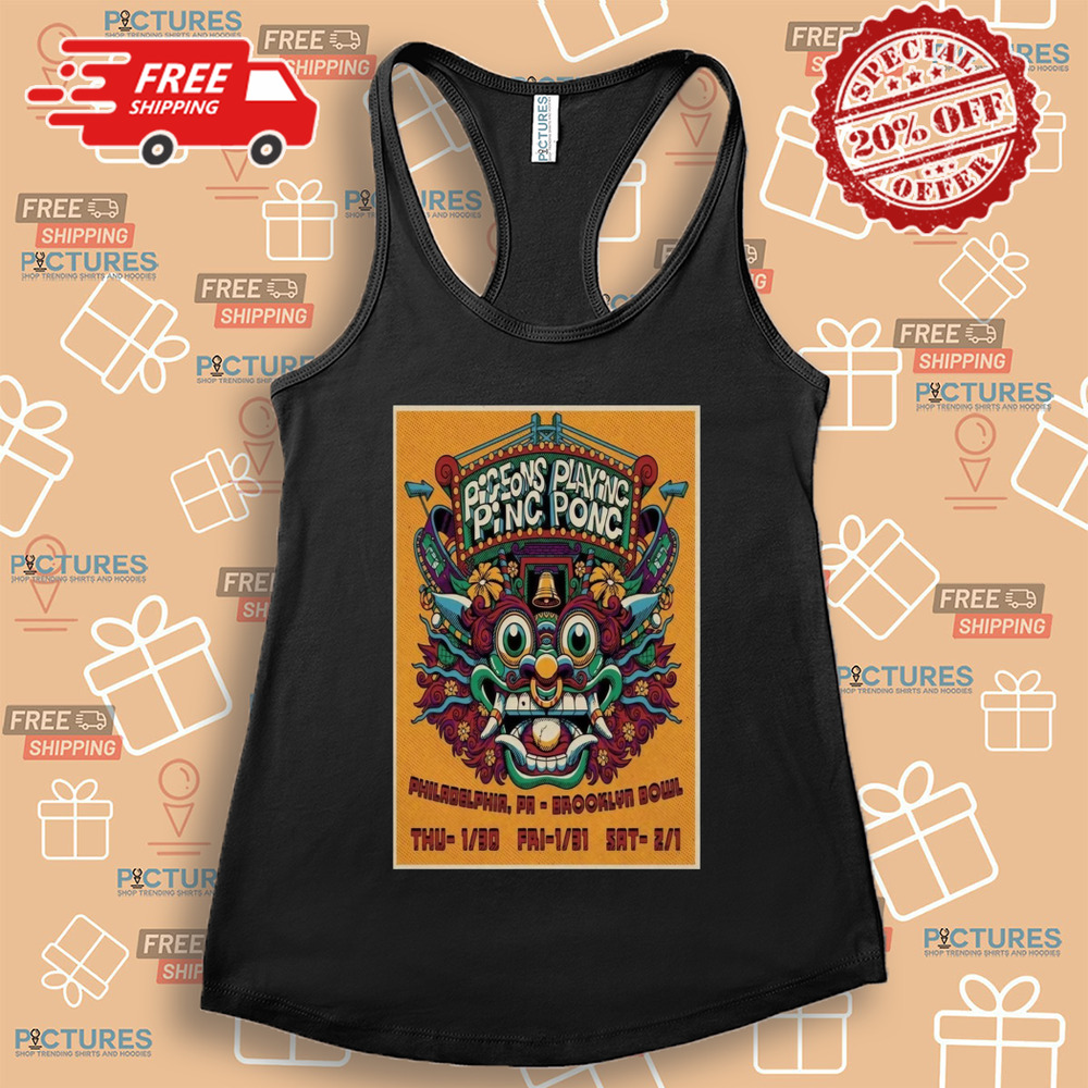 Pigeons Playing Ping Pong Jan 30-Feb 1 2025 Brooklyn Bowl In Philadelphia PA Poster Shirt Pigeons Playing Ping Pong Jan 30-Feb 1 2025 Brooklyn Bowl In Philadelphia PA Poster Shirt