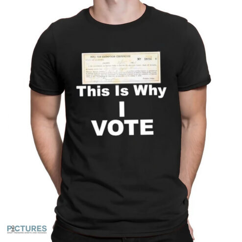 Poll Tax Exemption Certificate This Is Why I Vote Shirt