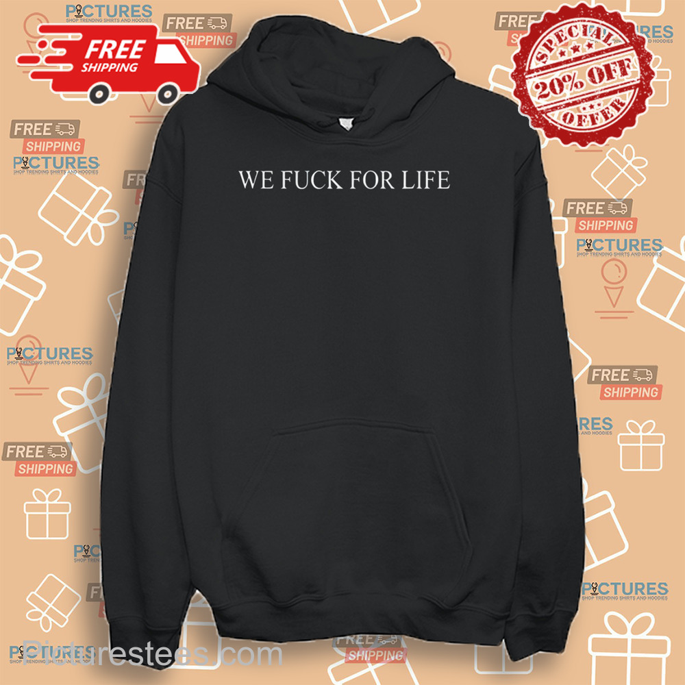 Queen Of The Clouds X Anniversary We Fuck For Life Shirt