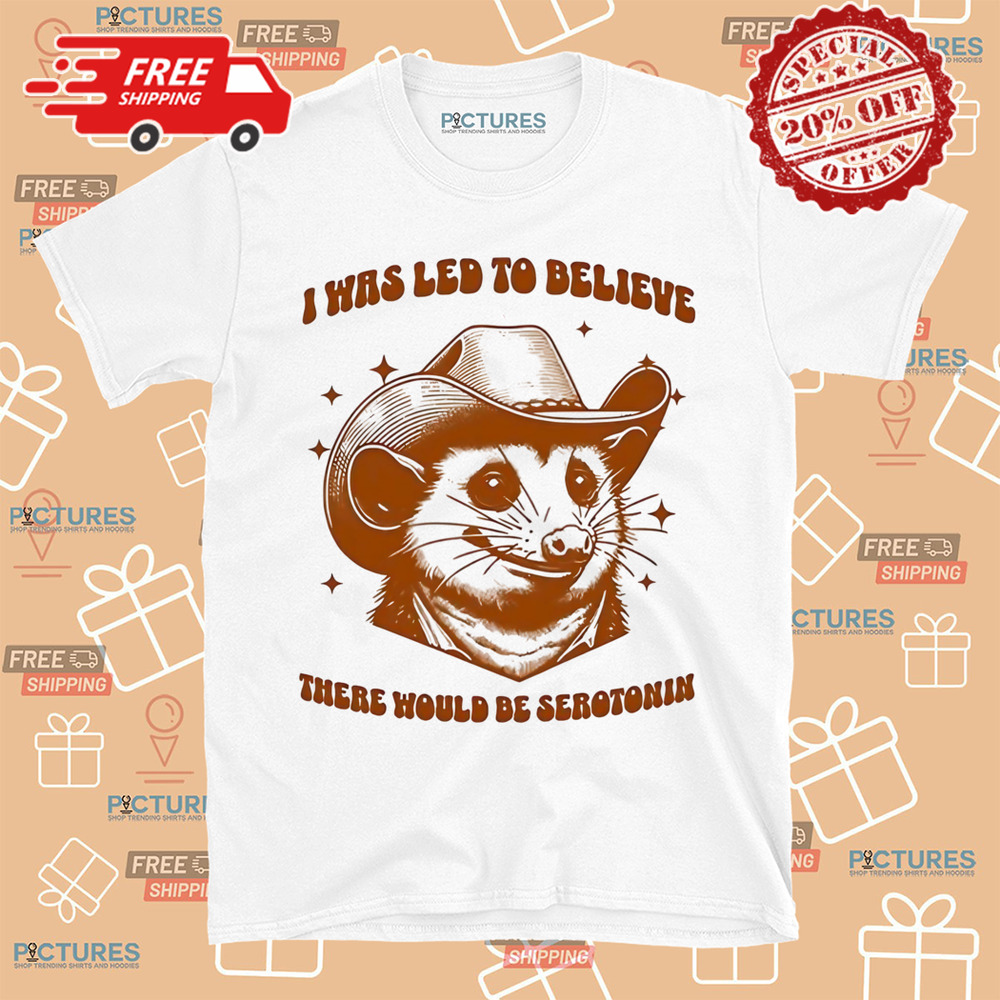 Raccoon Aesthetic I Was Led To Believe There Would Be Serotonin Shirt Raccoon Aesthetic I Was Led To Believe There Would Be Serotonin Shirt