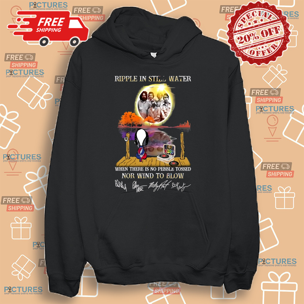 Ripple In Still Water When There Is No Pebble Tossed Nor Wind To Blow Grateful Dead Shirt Ripple In Still Water When There Is No Pebble Tossed Nor Wind To Blow Grateful Dead Shirt