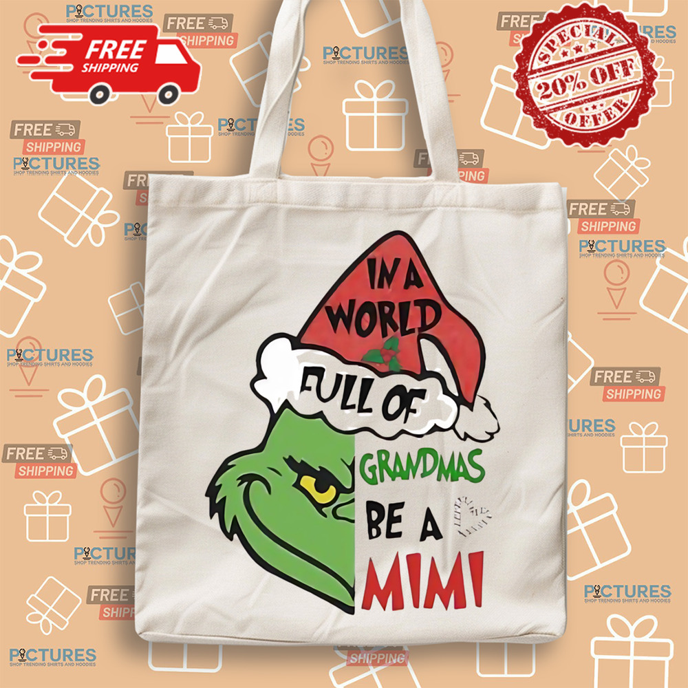 Santa Grinch in a World full of Grandmas Be A Mimi Merry Christmas Shirt