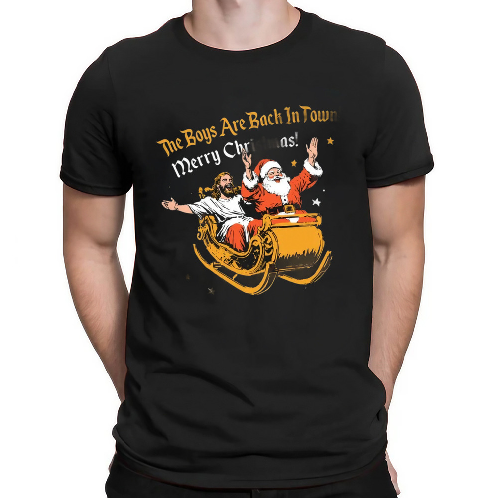 Santa and Jesus the boys are back in town Merry Christmas Shirt