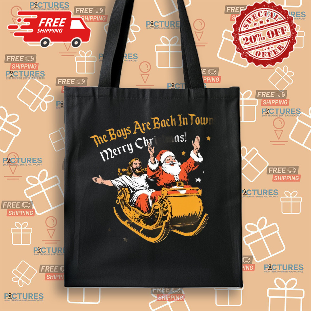 Santa and Jesus the boys are back in town Merry Christmas Shirt Santa and Jesus the boys are back in town Merry Christmas Shirt