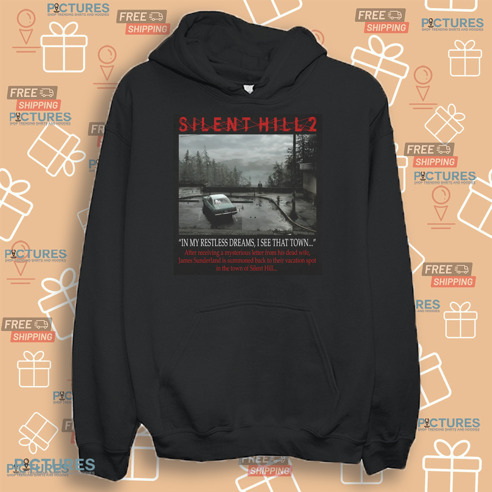 Silent Hill 2 Remake I Got A Letter In My Restless Dreams I See That Town Shirt