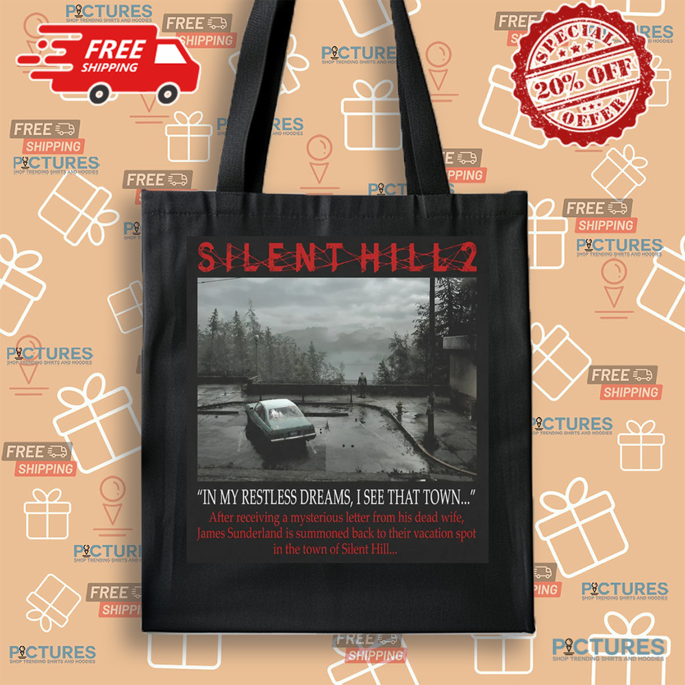 Silent Hill 2 Remake I Got A Letter In My Restless Dreams I See That Town Shirt