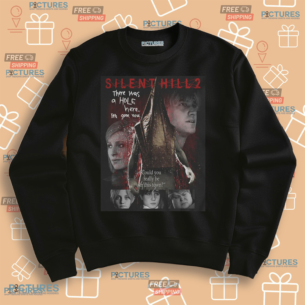 Silent Hill 2 Remake There Was A Hole Here It’s Gone Now Shirt