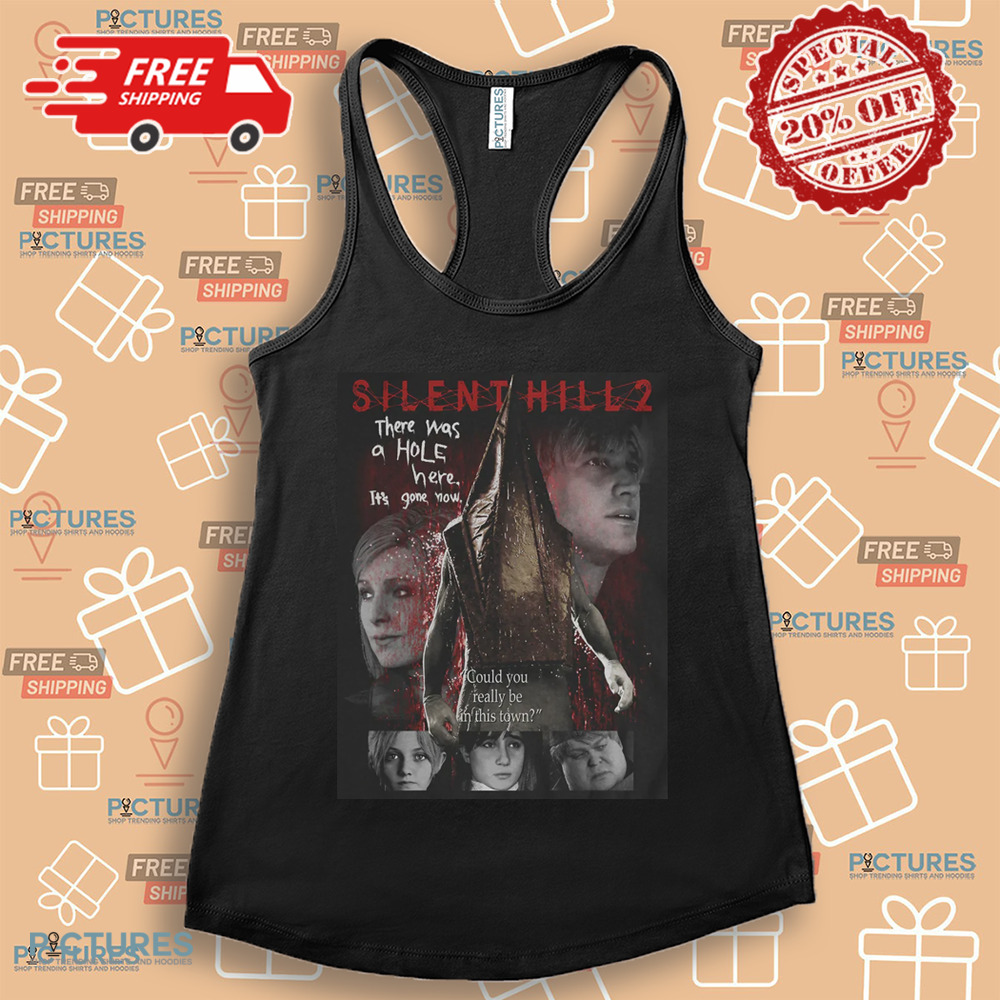 Silent Hill 2 Remake There Was A Hole Here It’s Gone Now Shirt