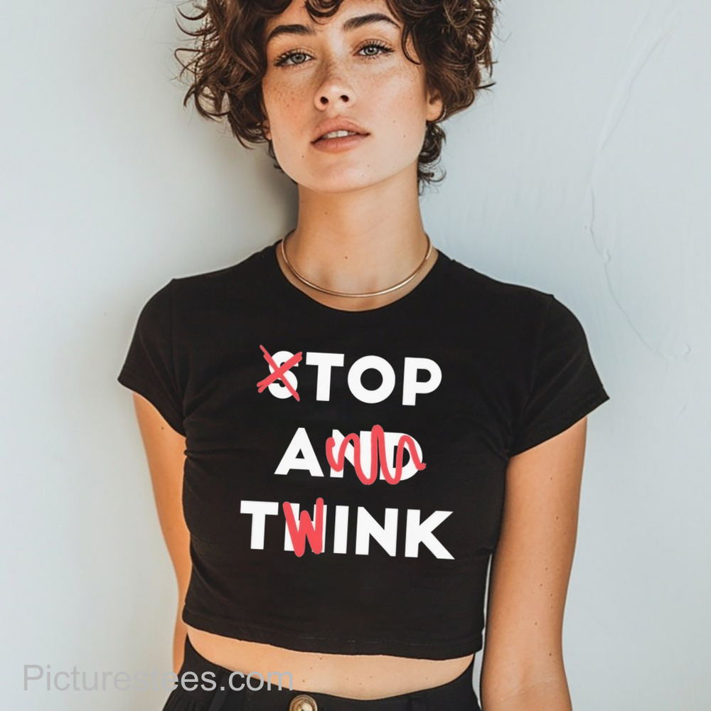Stop And Think Top A Twink T-Shirt