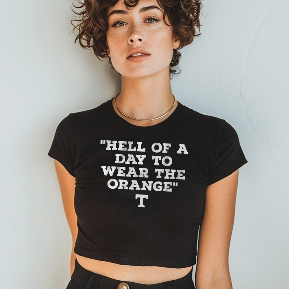 Tennessee Volunteers Hell Of A Day To Wear The Orange T Shirt