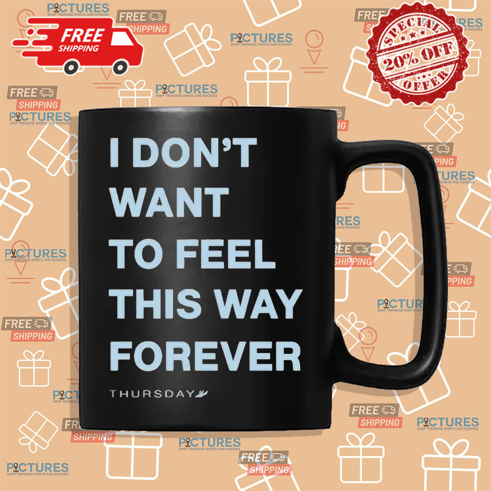 Thursday I Don’t Want To Feel This Way Forever 2024 Shirt